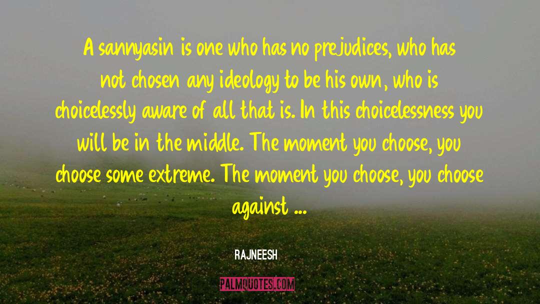 Chosen Ignorance quotes by Rajneesh
