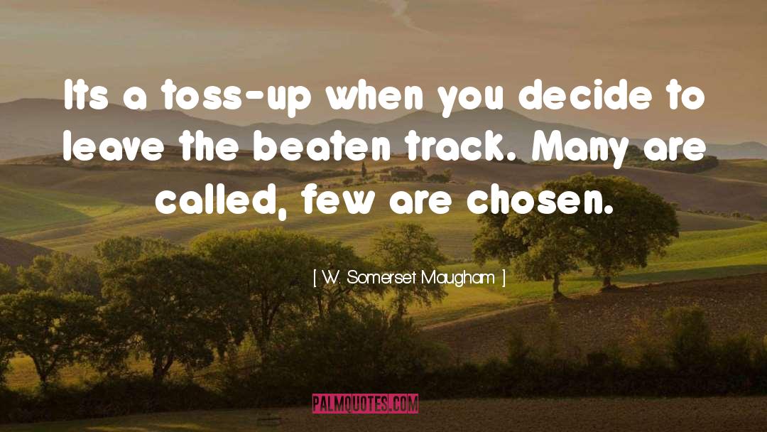 Chosen Ones quotes by W. Somerset Maugham