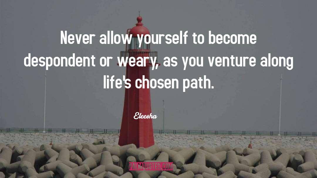 Chosen Path quotes by Eleesha
