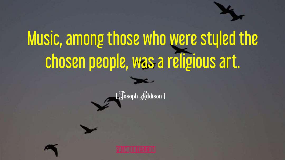 Chosen People quotes by Joseph Addison