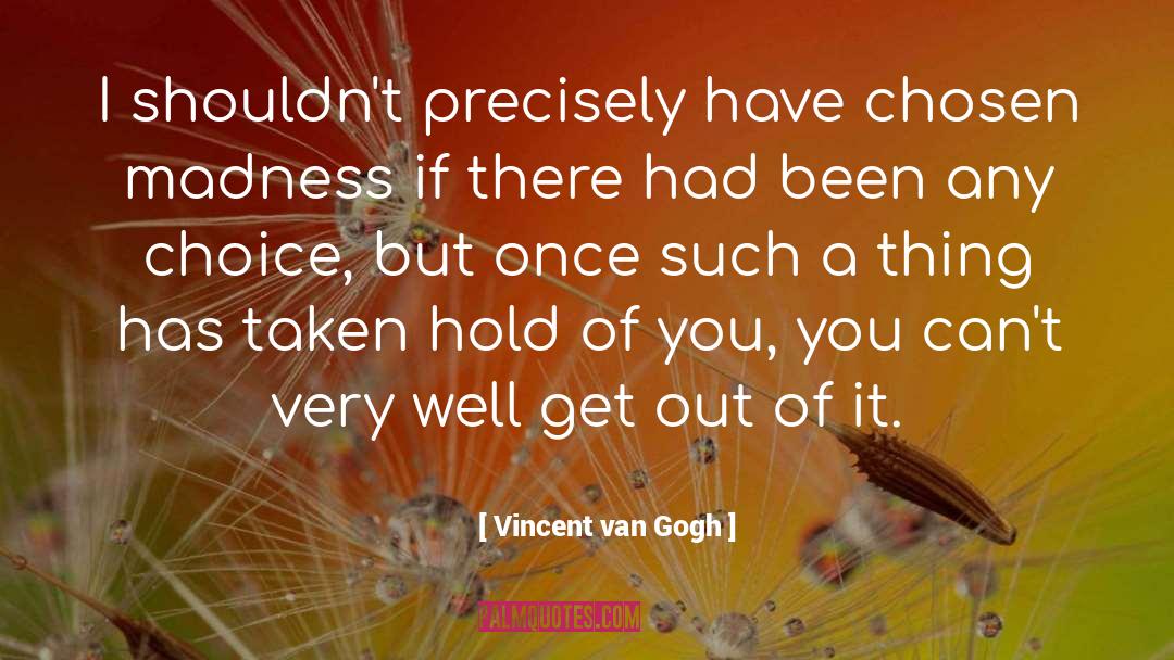 Chosen quotes by Vincent Van Gogh