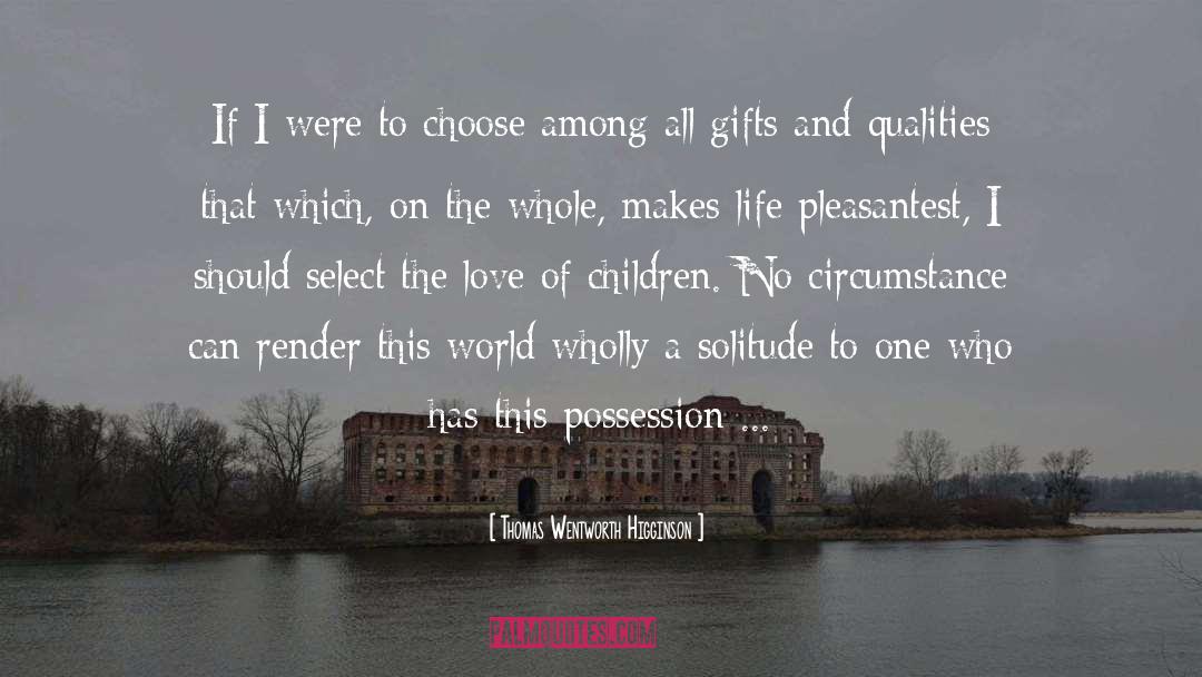 Chosson Gifts quotes by Thomas Wentworth Higginson