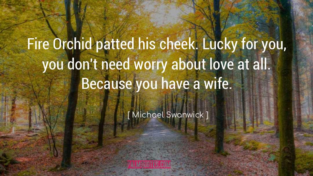 Chovanes Wife quotes by Michael Swanwick