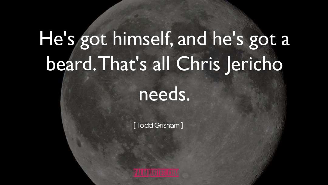 Chris Jericho Love quotes by Todd Grisham