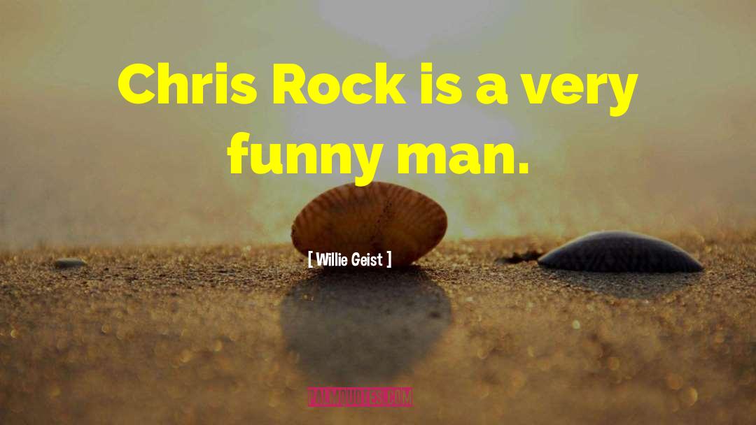 Chris Rock quotes by Willie Geist