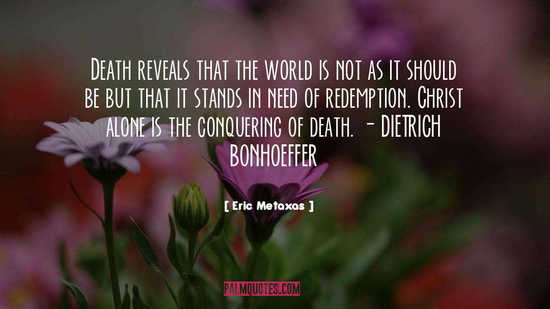 Christ Alone quotes by Eric Metaxas