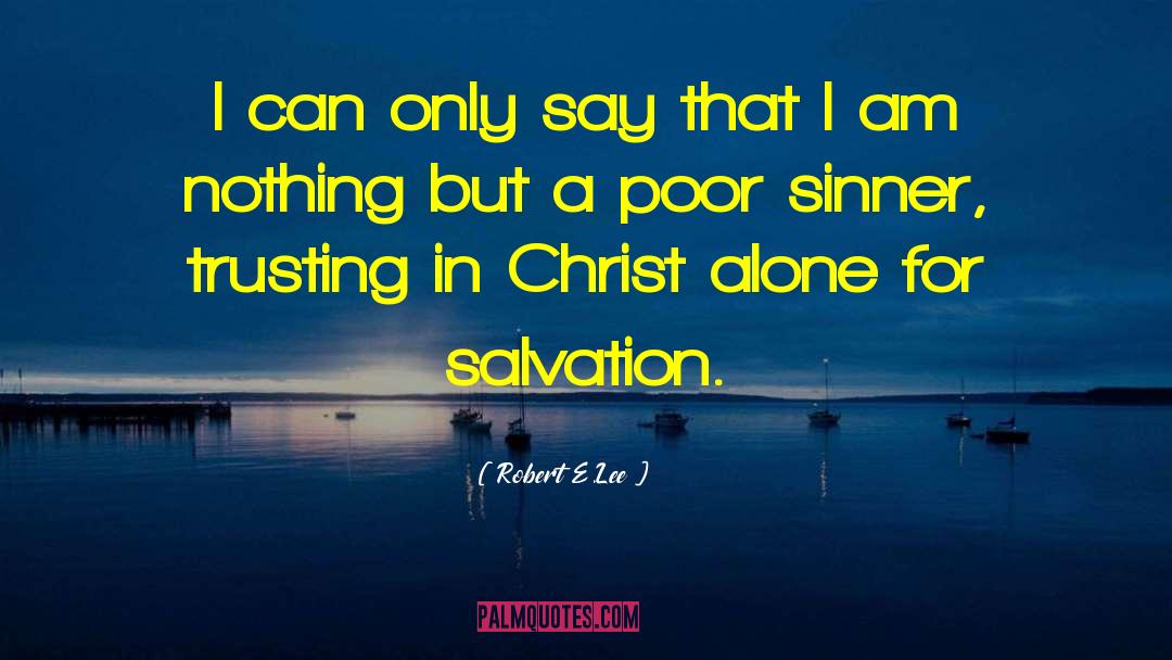 Christ Alone quotes by Robert E.Lee