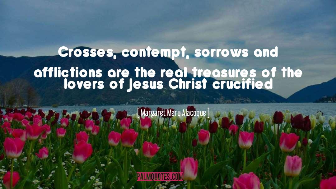 Christ Crucified quotes by Margaret Mary Alacoque