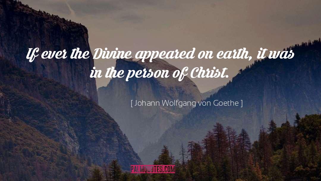 Christ Jesus quotes by Johann Wolfgang Von Goethe