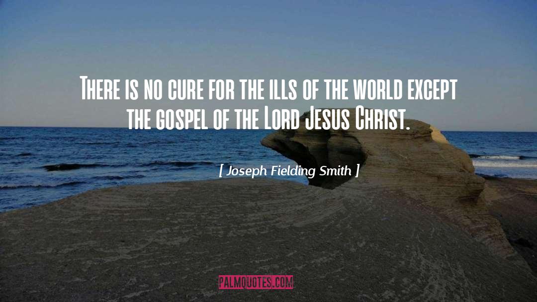 Christ Jesus quotes by Joseph Fielding Smith
