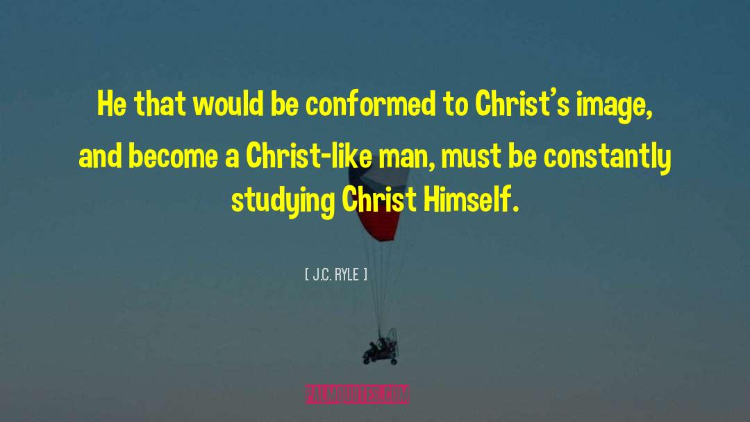 Christ Like quotes by J.C. Ryle