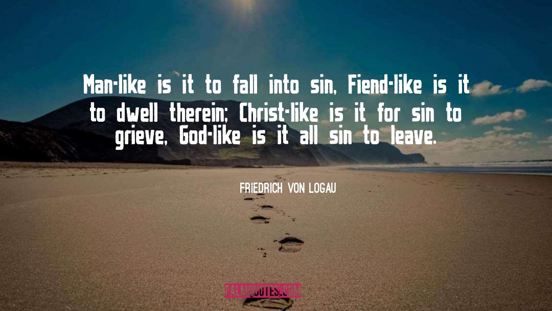 Christ Like quotes by Friedrich Von Logau