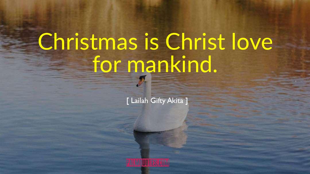 Christ Love quotes by Lailah Gifty Akita