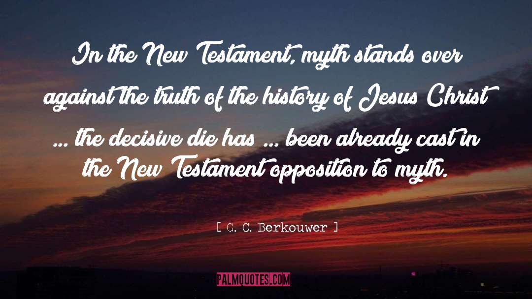 Christ Myth Theory quotes by G. C. Berkouwer