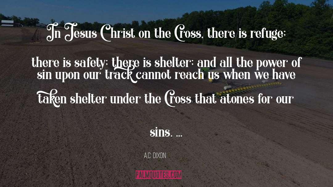 Christ On The Cross quotes by A.C. Dixon