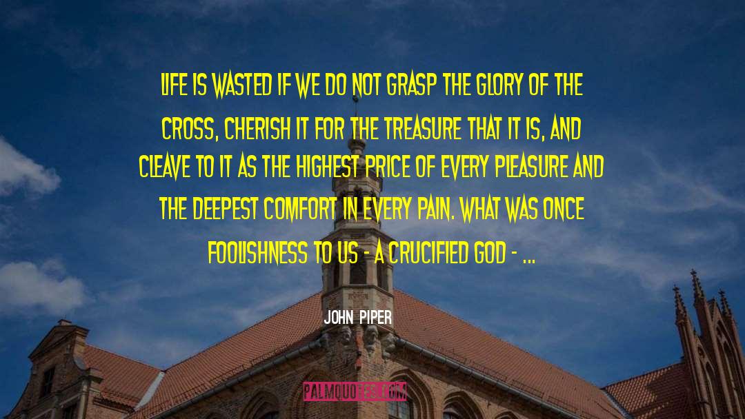 Christ On The Cross quotes by John Piper