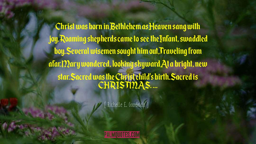 Christ S Birth quotes by Richelle E. Goodrich