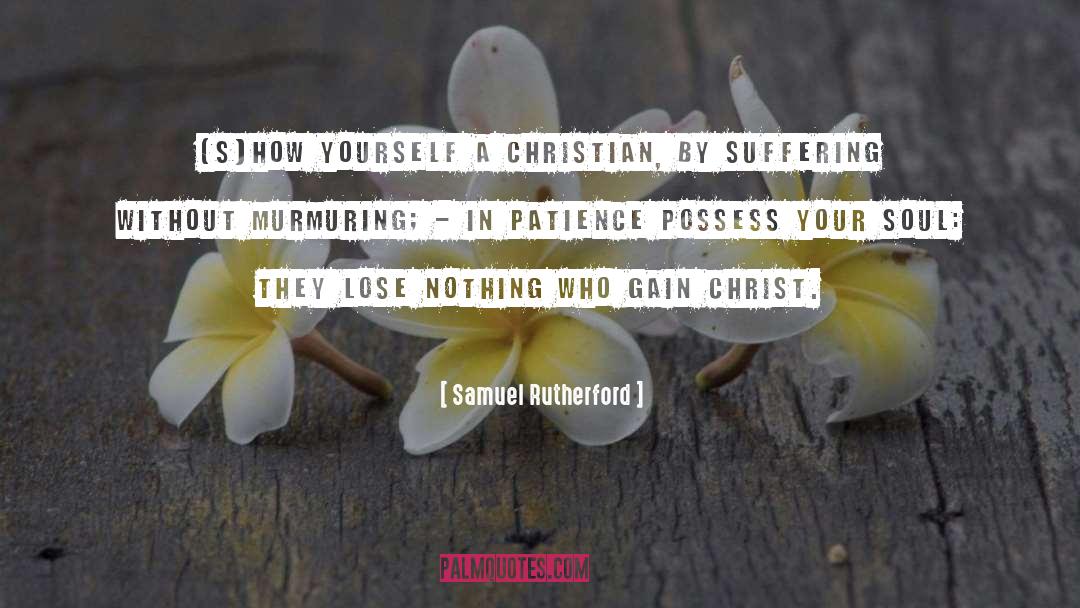 Christ S Followers quotes by Samuel Rutherford