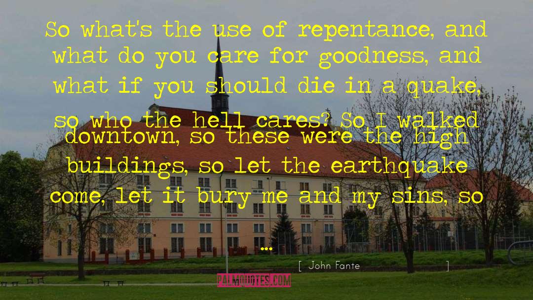 Christchurch Earthquake quotes by John Fante