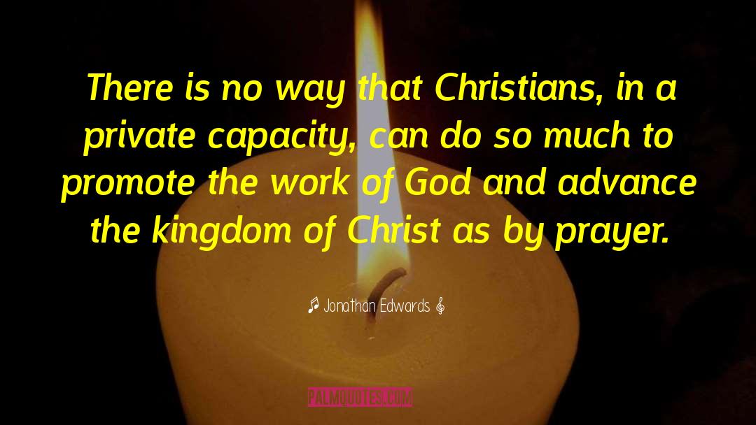 Christian Advocacy quotes by Jonathan Edwards