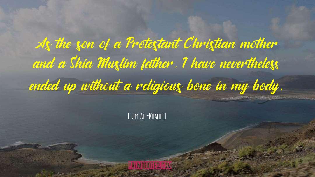 Christian And Buddhist quotes by Jim Al-Khalili