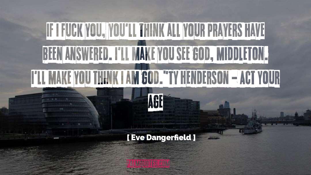 Christian Answered Prayers quotes by Eve Dangerfield