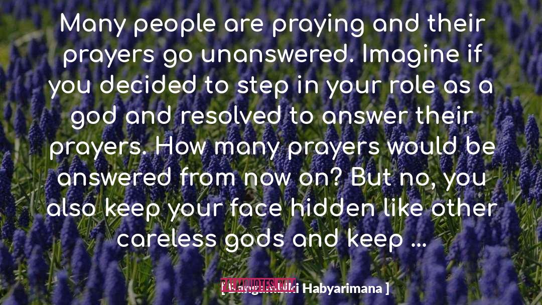 Christian Answered Prayers quotes by Bangambiki Habyarimana