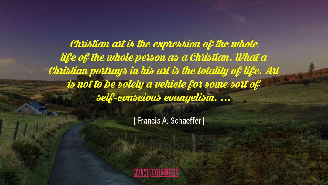 Christian Art quotes by Francis A. Schaeffer