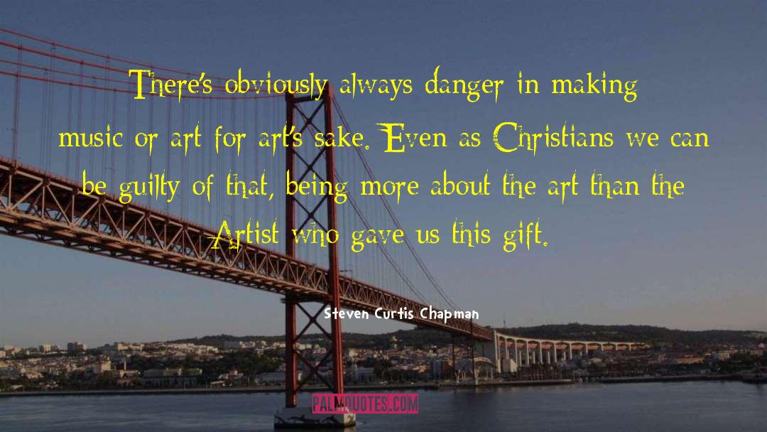 Christian Art quotes by Steven Curtis Chapman