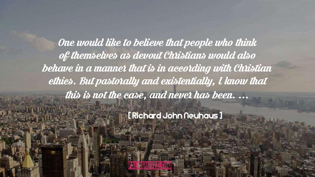 Christian Atheist quotes by Richard John Neuhaus