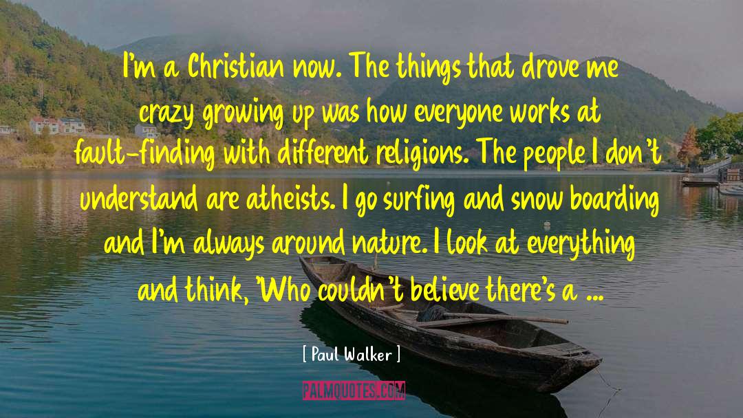 Christian Atheist quotes by Paul Walker