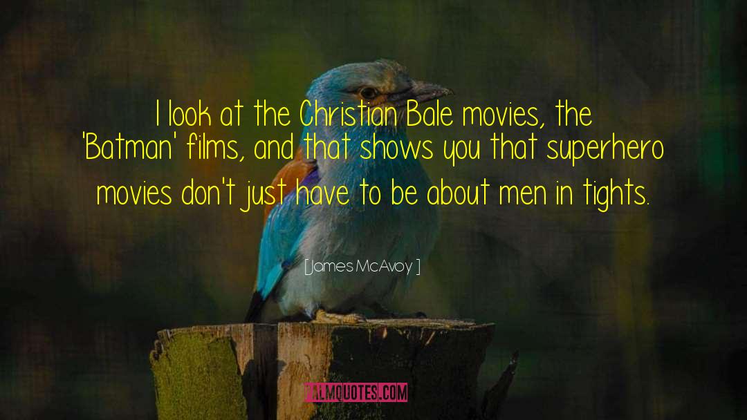 Christian Bale quotes by James McAvoy