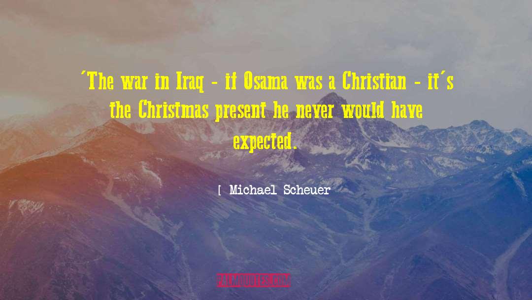 Christian Christmas quotes by Michael Scheuer