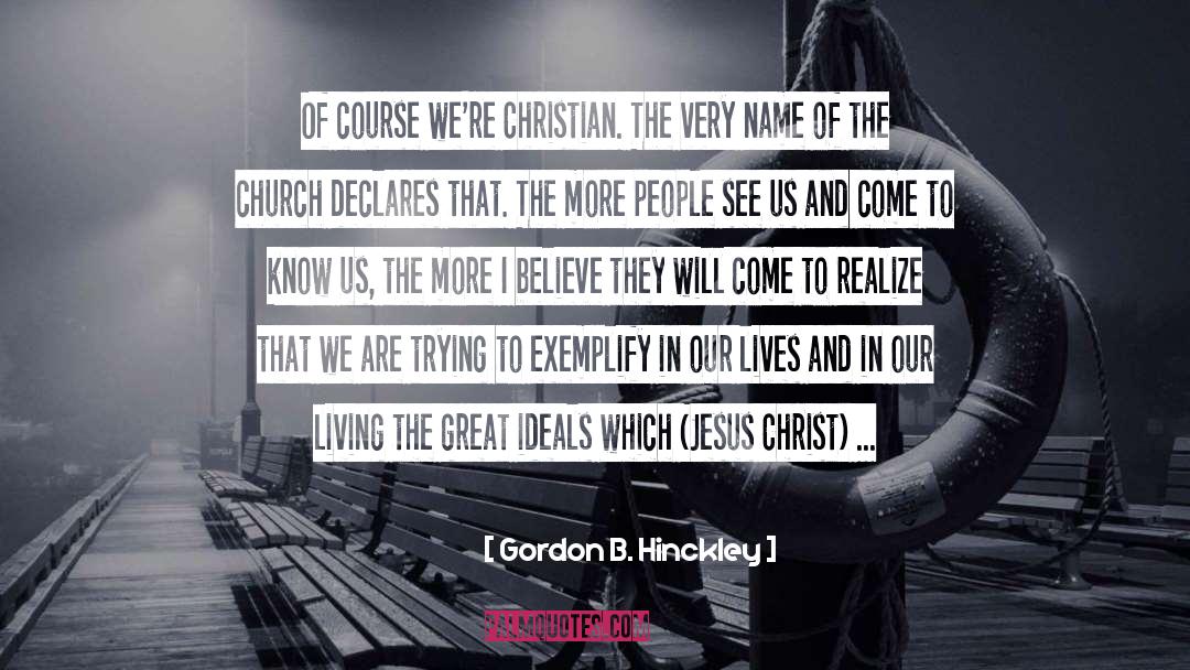 Christian Church quotes by Gordon B. Hinckley