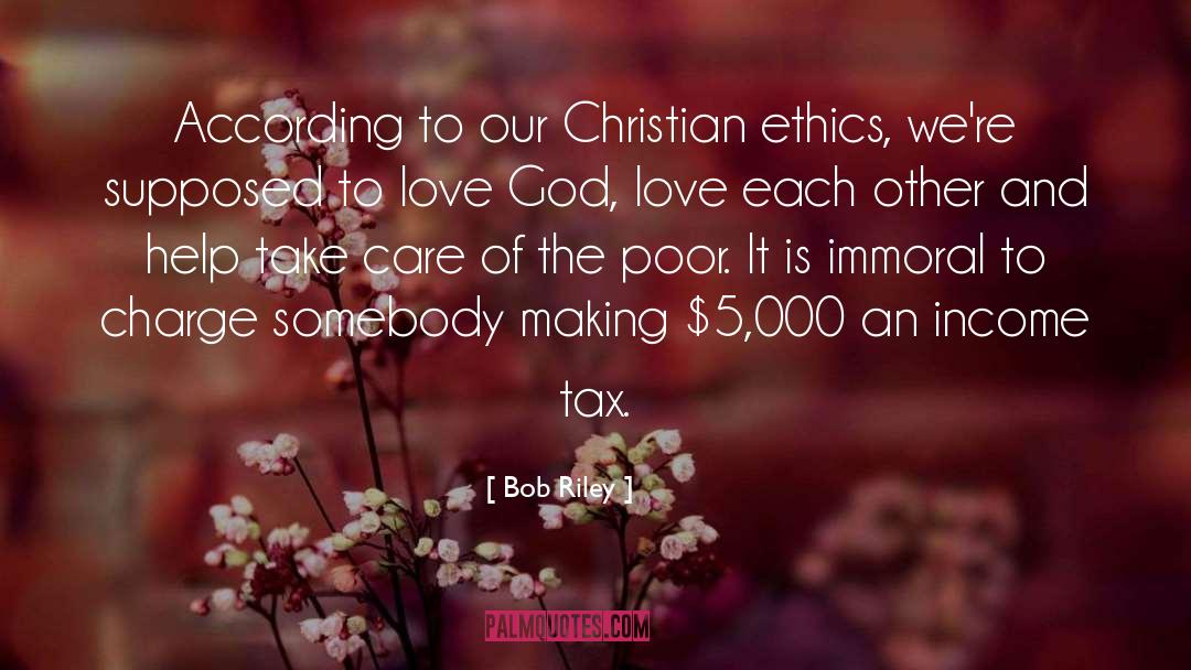 Christian Ethics quotes by Bob Riley