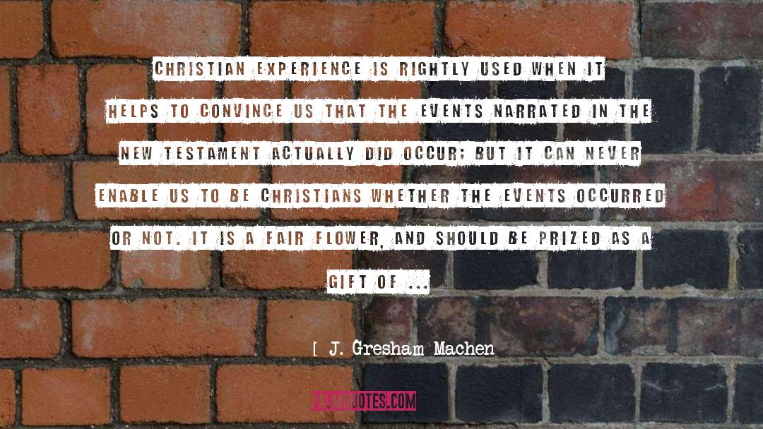 Christian Experience quotes by J. Gresham Machen