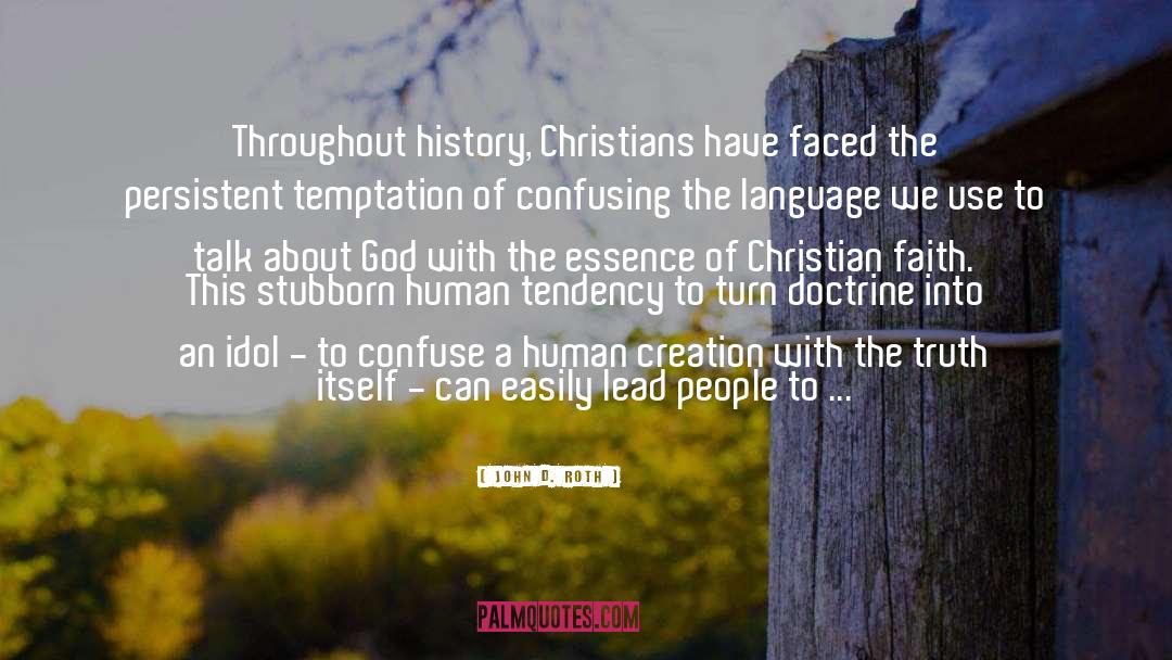 Christian Faith quotes by John D. Roth