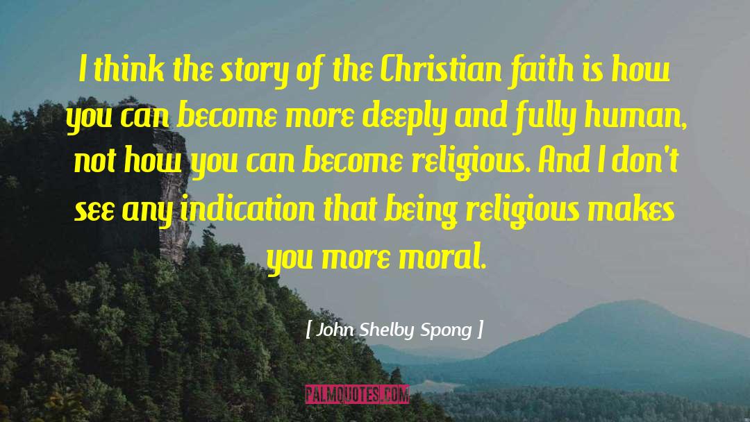 Christian Faith quotes by John Shelby Spong