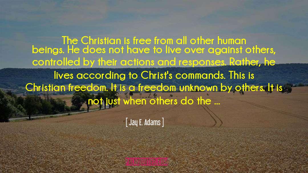 Christian Freedom quotes by Jay E. Adams