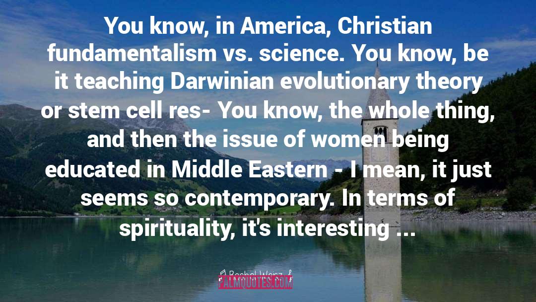 Christian Fundamentalism quotes by Rachel Weisz