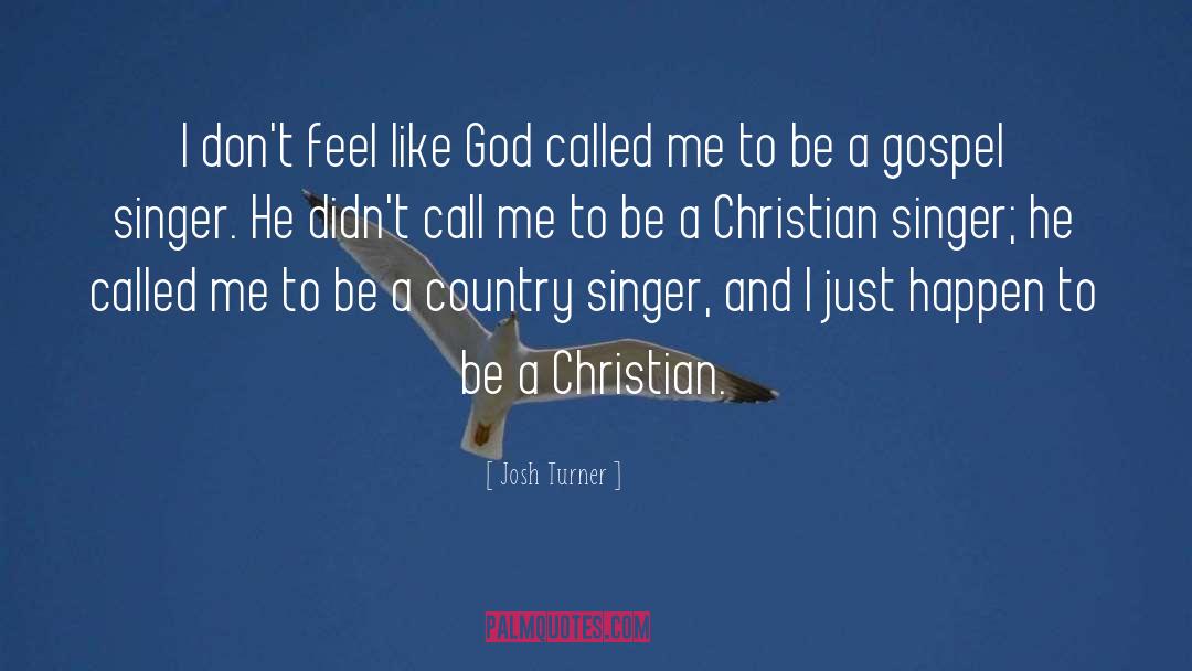 Christian God quotes by Josh Turner