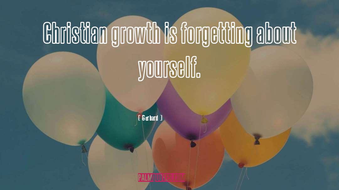 Christian Growth quotes by Gerhard