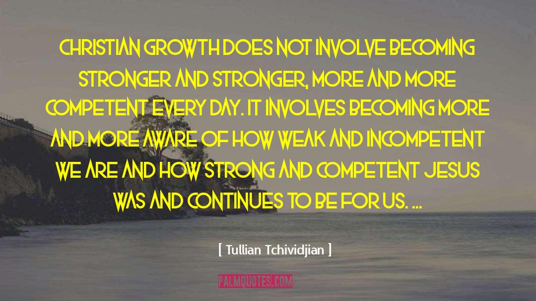 Christian Growth quotes by Tullian Tchividjian