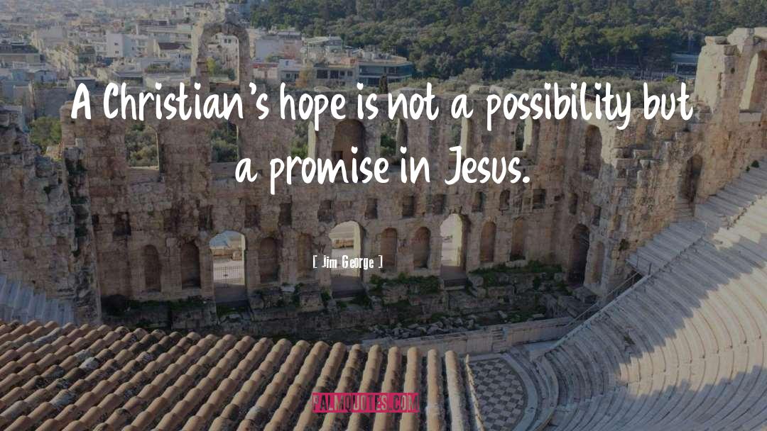 Christian Hope quotes by Jim George