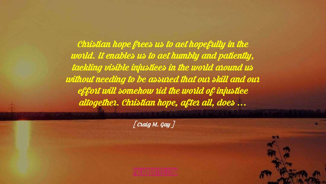 Christian Hope quotes by Craig M. Gay