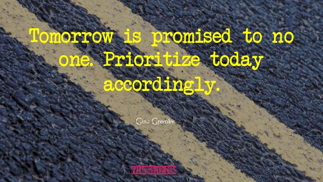 Christian Images Tomorrow Is Not Promised quotes by Gina Greenlee