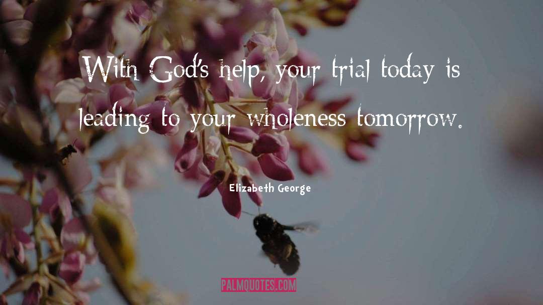 Christian Images Tomorrow Is Not Promised quotes by Elizabeth George