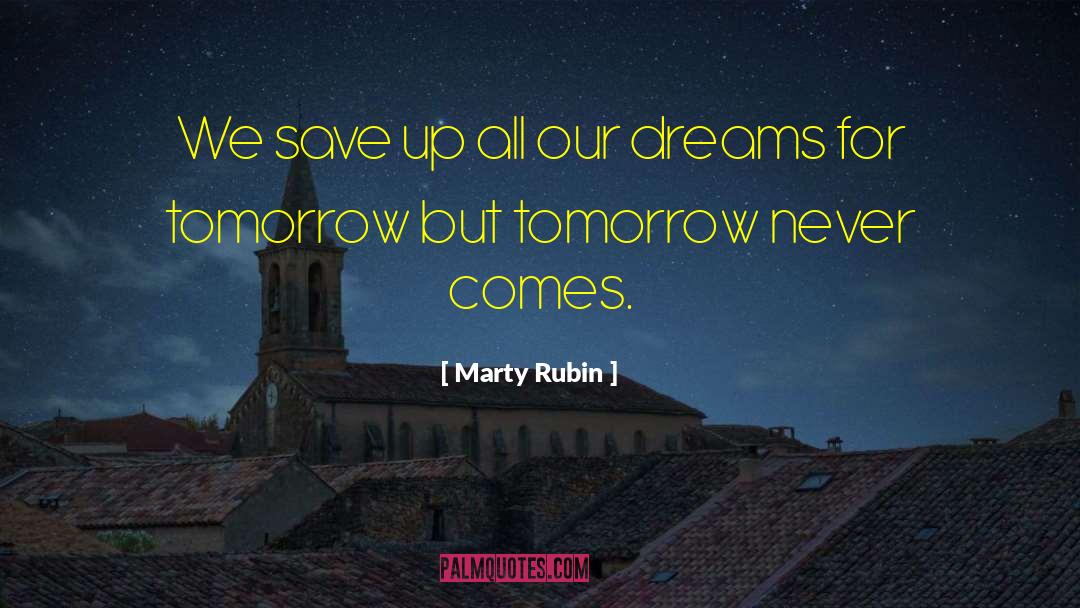 Christian Images Tomorrow Is Not Promised quotes by Marty Rubin