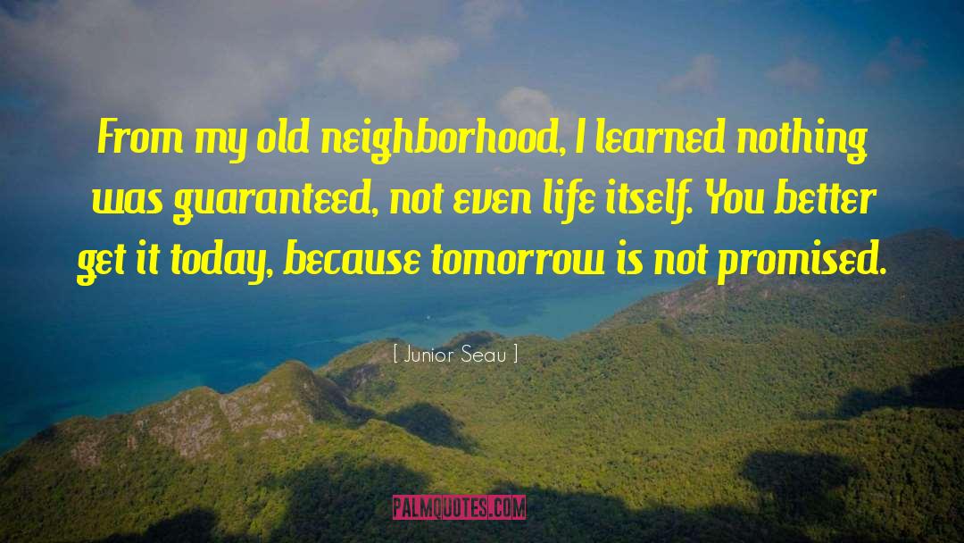 Christian Images Tomorrow Is Not Promised quotes by Junior Seau