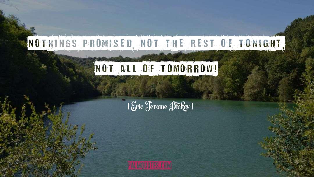 Christian Images Tomorrow Is Not Promised quotes by Eric Jerome Dickey